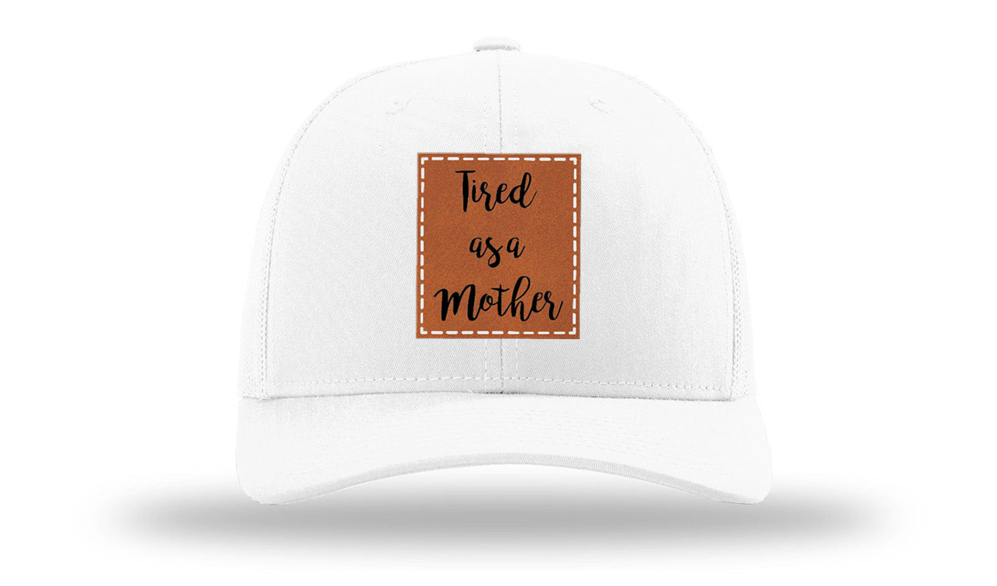 Tired As A Mother Leather Patch Richardson 112 Hat