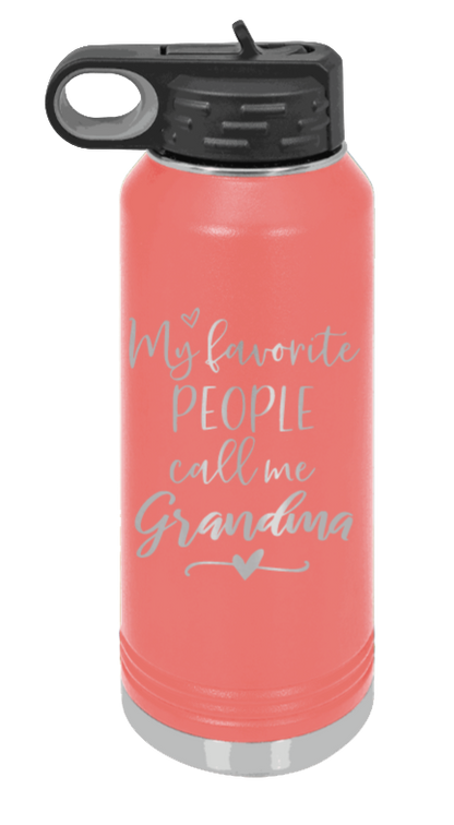 My Favorite People Call Me Grandma - 32oz Water Bottle Laser Engraved- Coral