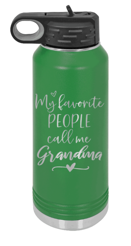 My Favorite People Call Me Grandma - 32oz Water Bottle Laser Engraved- Green