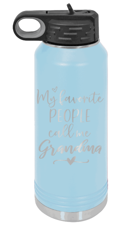My Favorite People Call Me Grandma - 32oz Water Bottle Laser Engraved- Light Blue