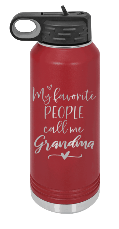 My Favorite People Call Me Grandma - 32oz Water Bottle Laser Engraved- Maroon