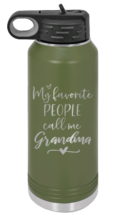 My Favorite People Call Me Grandma - 32oz Water Bottle Laser Engraved- Olive