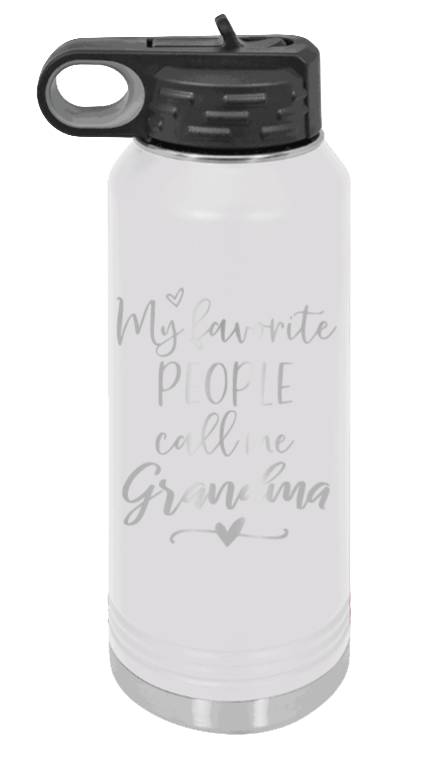 My Favorite People Call Me Grandma - 32oz Water Bottle Laser Engraved- White