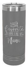 Load image into Gallery viewer, Favorite People Call Me Nana Laser Engraved Skinny Tumbler (Etched)
