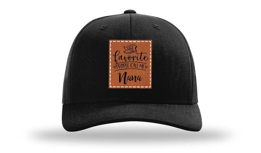 Favorite People Call Me Nana Leather Patch Richardson 112 Hat