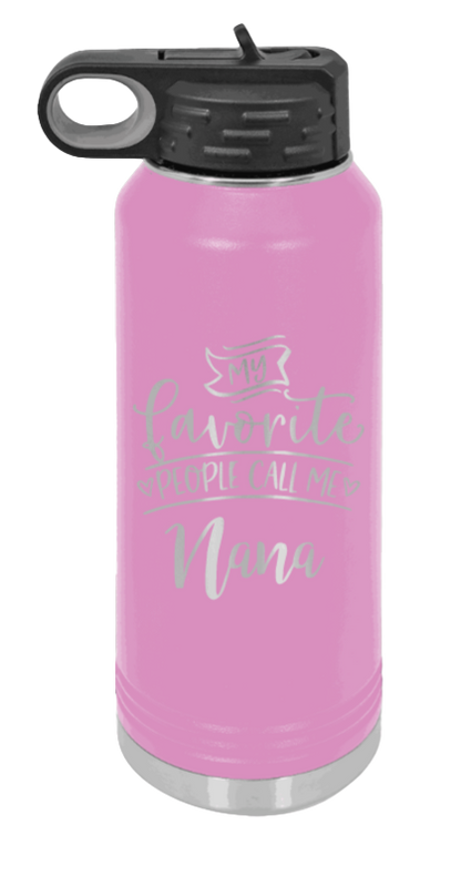My Favorite People Call Me Nana - 32oz Water Bottle Laser Engraved- Light Purple