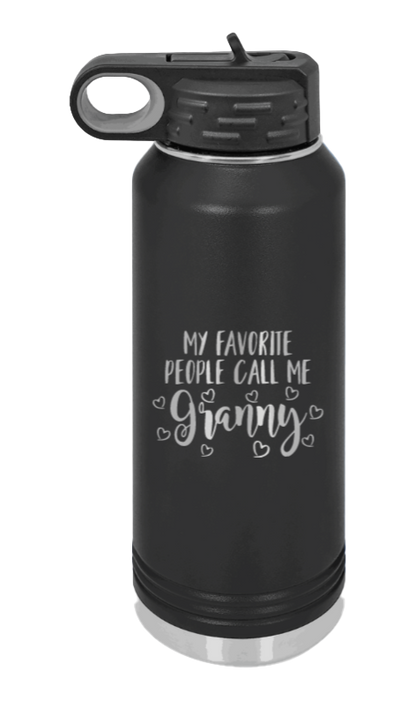 My Favorite People Call Me Granny - 32oz Water Bottle Laser Engraved- Black