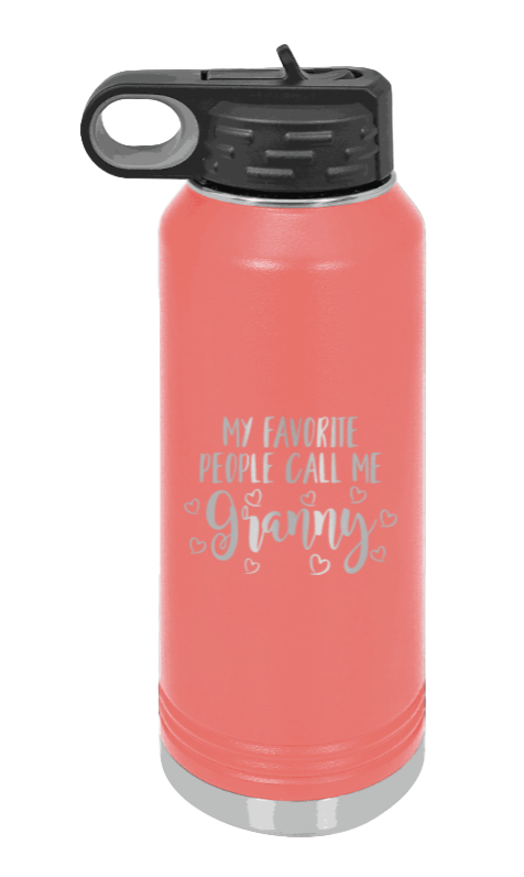 My Favorite People Call Me Granny - 32oz Water Bottle Laser Engraved- Coral