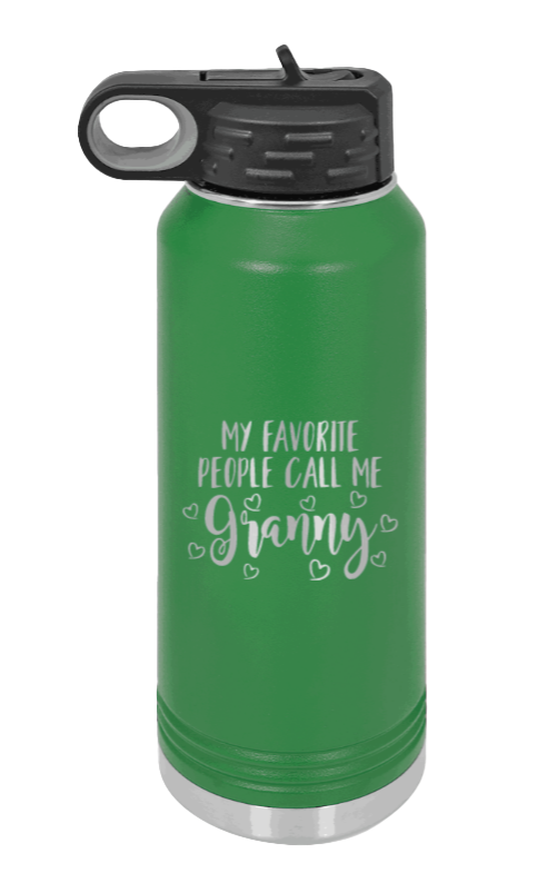 My Favorite People Call Me Granny - 32oz Water Bottle Laser Engraved- Green