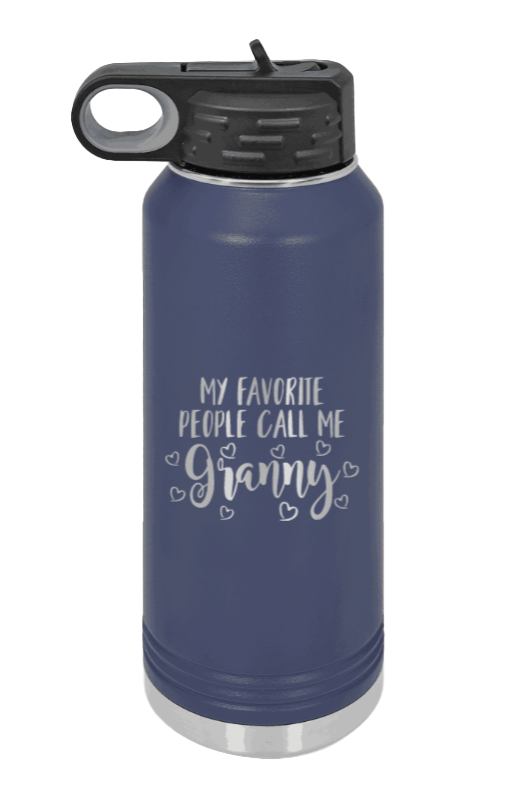 My Favorite People Call Me Granny - 32oz Water Bottle Laser Engraved- Navy