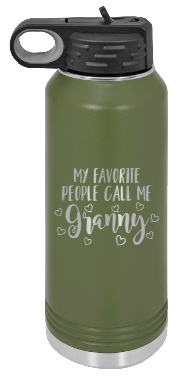 My Favorite People Call Me Granny - 32oz Water Bottle Laser Engraved- Olive
