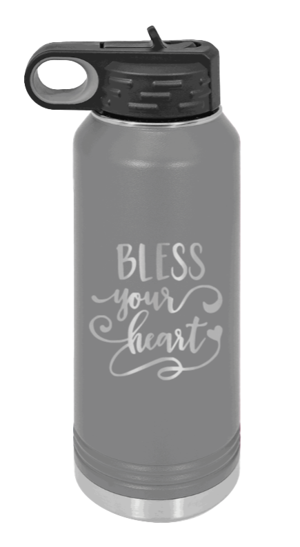 Bless Your Heart - 32oz Water Bottle Laser Engraved- Dark Grey