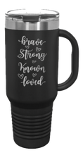 Load image into Gallery viewer, Brave Strong Known Loved 40oz Handle Mug Laser Engraved
