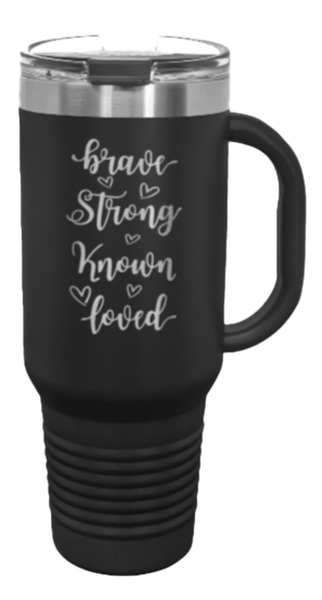 Brave Strong Known Loved 40oz Handle Mug Laser Engraved