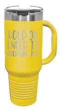 Load image into Gallery viewer, Hold On I Need To Overthink This 40oz Handle Mug Laser Engraved
