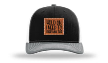 Load image into Gallery viewer, Hold On I Need To Overthink This Leather Patch Richardson 112 Hat
