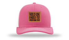 Load image into Gallery viewer, Hold On I Need To Overthink This Leather Patch Richardson 112 Hat
