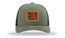 Load image into Gallery viewer, Hold On I Need To Overthink This Leather Patch Richardson 112 Hat

