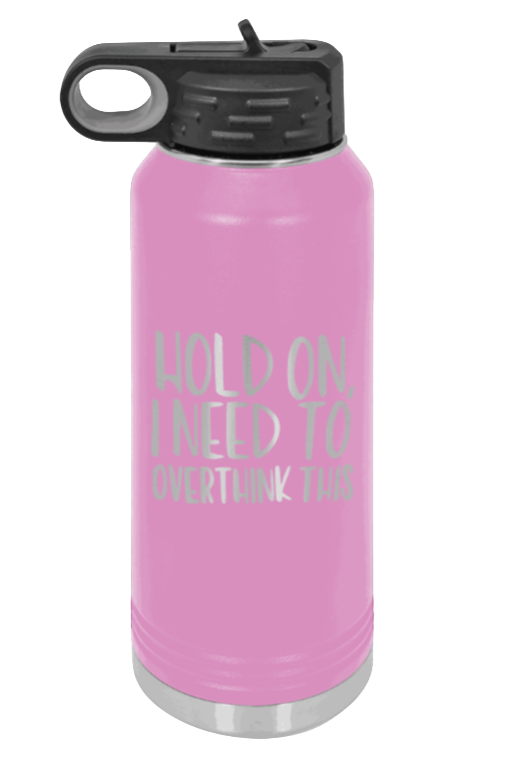 Hold On I Need To Overthink This - 32oz Mug Laser Engraved- Light Purple