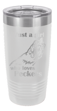 Load image into Gallery viewer, Just a Girl who loves Peckers Laser Engraved Tumbler (Etched)
