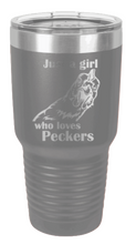 Load image into Gallery viewer, Just a Girl who loves Peckers Laser Engraved Tumbler (Etched)
