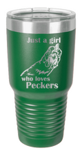 Load image into Gallery viewer, Just a Girl who loves Peckers Laser Engraved Tumbler (Etched)
