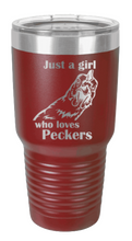 Load image into Gallery viewer, Just a Girl who loves Peckers Laser Engraved Tumbler (Etched)
