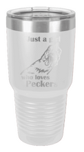 Load image into Gallery viewer, Just a Girl who loves Peckers Laser Engraved Tumbler (Etched)
