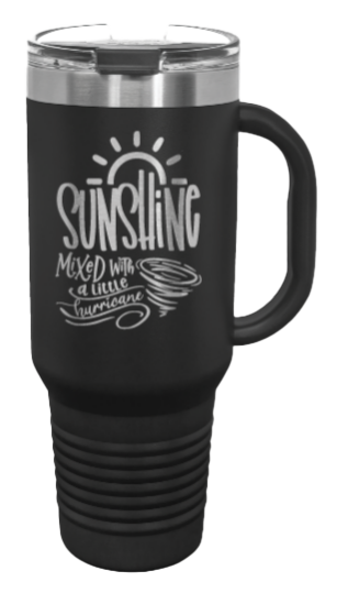 Sunshine Mixed with a Little Hurricane 40oz Handle Mug Laser Engraved