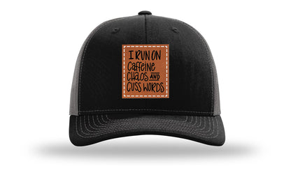 I Run On Caffeine Chaos and Cuss Words Leather Patch Richardson 112 Hat