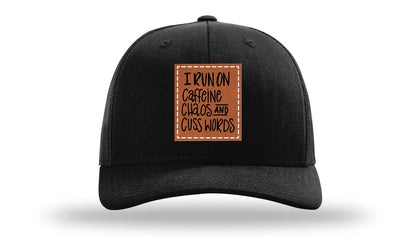 I Run On Caffeine Chaos and Cuss Words Leather Patch Richardson 112 Hat