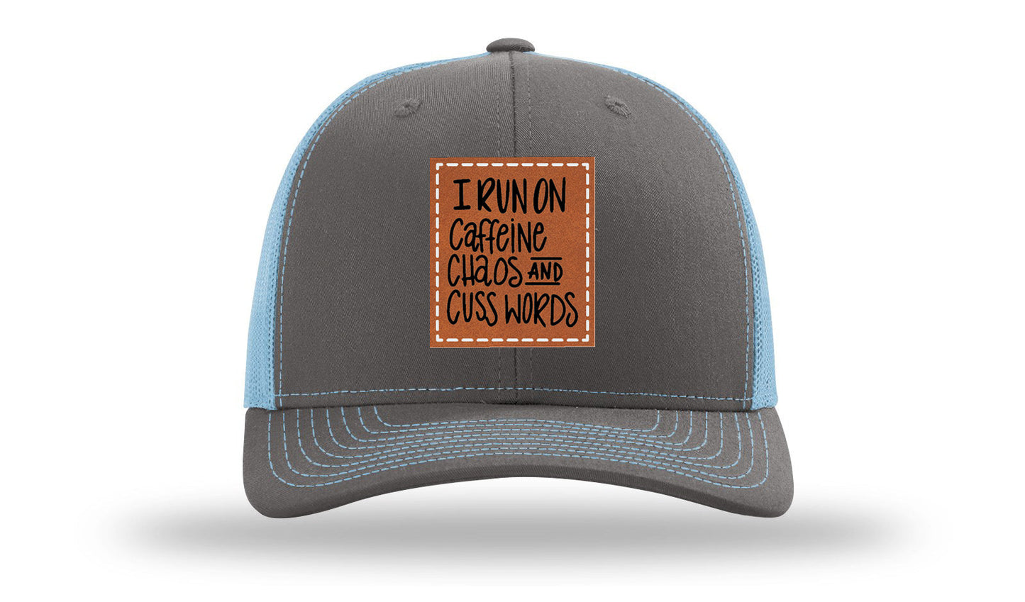 I Run On Caffeine Chaos and Cuss Words Leather Patch Richardson 112 Hat