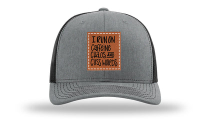 I Run On Caffeine Chaos and Cuss Words Leather Patch Richardson 112 Hat