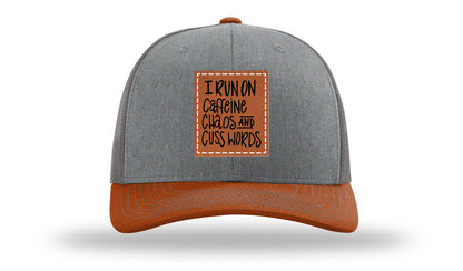I Run On Caffeine Chaos and Cuss Words Leather Patch Richardson 112 Hat