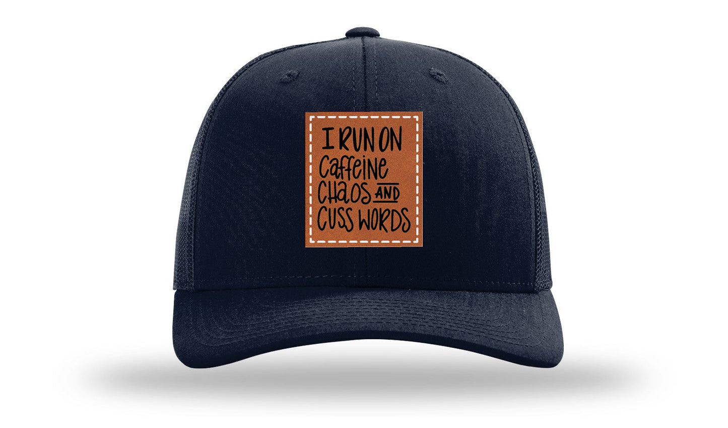 I Run On Caffeine Chaos and Cuss Words Leather Patch Richardson 112 Hat