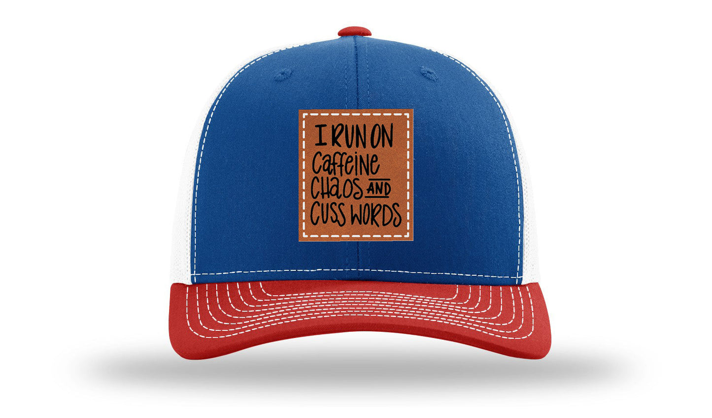 I Run On Caffeine Chaos and Cuss Words Leather Patch Richardson 112 Hat