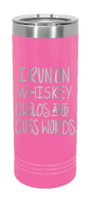 Load image into Gallery viewer, I Run on Whiskey, Chaos and Cuss Words Laser Engraved Skinny Tumbler (Etched)
