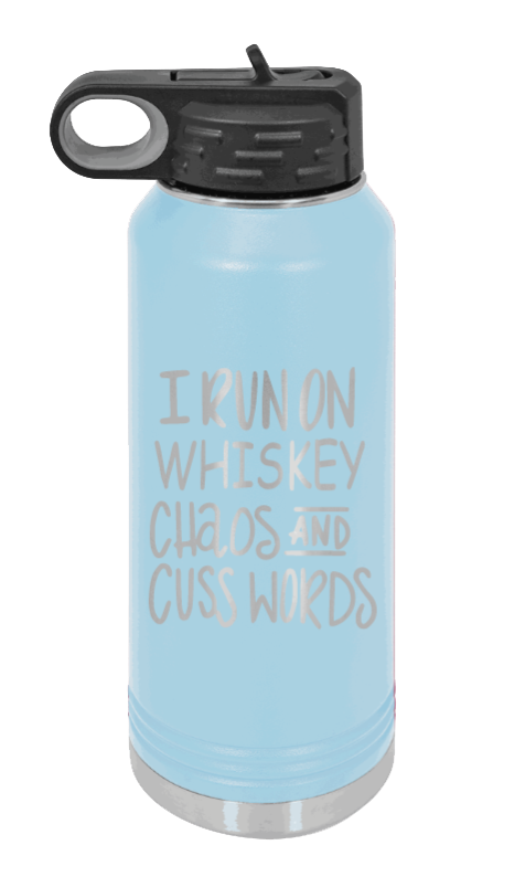 I Run On Whiskey  Chaos and Cuss Words - 32oz Mug Laser Engraved- Light Blue