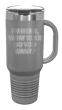 Load image into Gallery viewer, I&#39;m Here What Else Do You Want 40oz Handle Mug Laser Engraved
