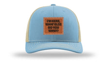 Load image into Gallery viewer, I&#39;m Here What Else Do You Want Leather Patch Richardson 112 Hat
