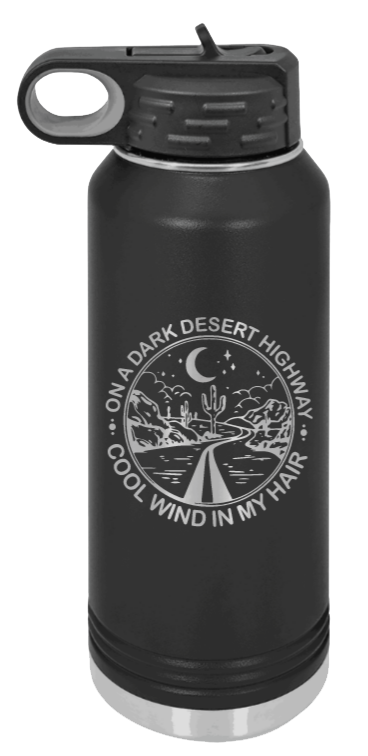 On A Dark Desert Highway - 32oz Mug Laser Engraved- Black