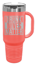 Load image into Gallery viewer, Drunk Wives Matter 40oz Handle Mug Laser Engraved
