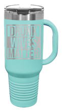 Load image into Gallery viewer, Drunk Wives Matter 40oz Handle Mug Laser Engraved
