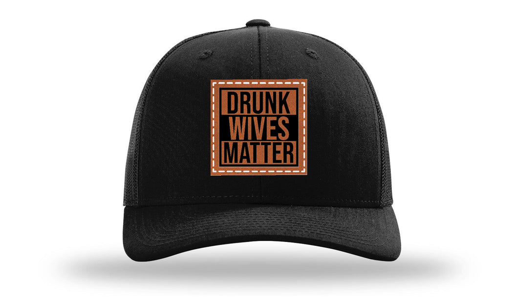 Drunk Wives Matter Leather Patch Richardson 112 Hat