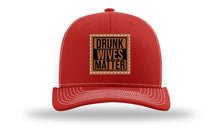 Load image into Gallery viewer, Drunk Wives Matter Leather Patch Richardson 112 Hat
