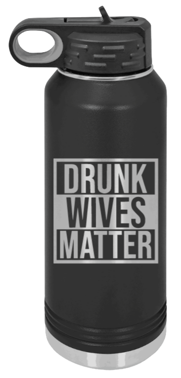 Drunk Wives Matter - 32oz Mug Laser Engraved- Black