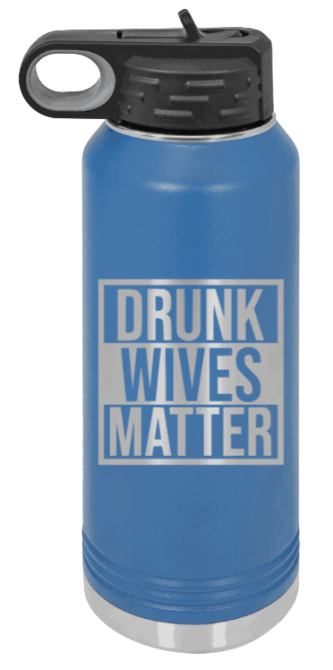 Drunk Wives Matter - 32oz Mug Laser Engraved- Royal Blue