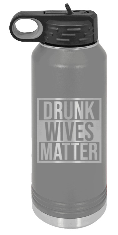 Drunk Wives Matter - 32oz Mug Laser Engraved- Dark Grey