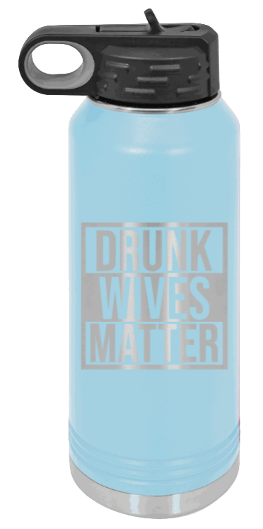 Drunk Wives Matter - 32oz Mug Laser Engraved- Light Blue