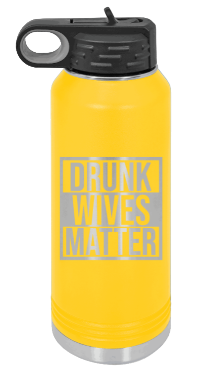 Drunk Wives Matter - 32oz Mug Laser Engraved- Yellow